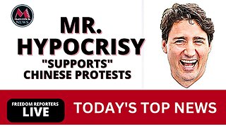 Justin Trudeau Hypocrisy: Claims To Support Chinese Protests
