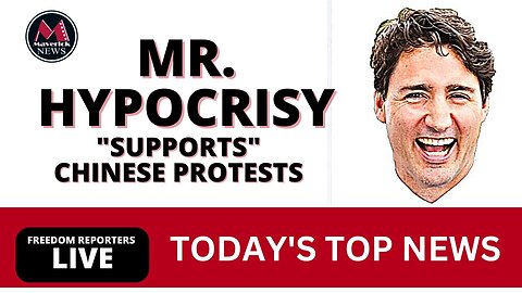 Justin Trudeau Hypocrisy: Claims To Support Chinese Protests