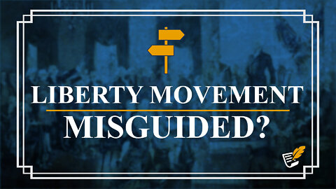 Liberty Movement Misguided? | Constitution Corner