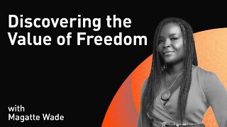 Discovering the Value of Freedom with Magatte Wade (WiM218)