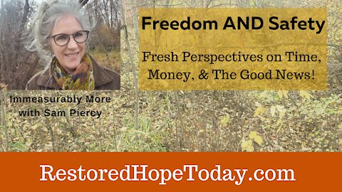 Freedom AND Safety: Fresh Perspectives on Time, Money, and The Good News