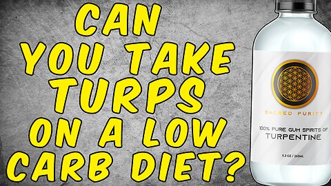 Can You Take Turpentine on a Keto or Low Carb Diet?