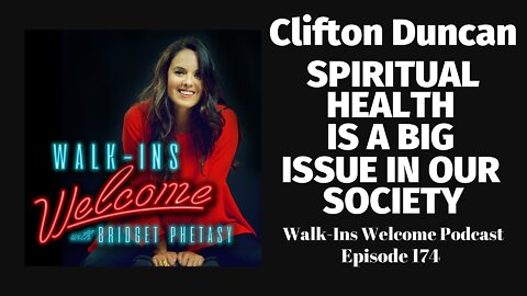 Walk-Ins Welcome Podcast 174 - Clifton Duncan