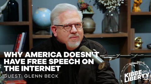 Why America Doesn’t Have Free Speech on the Internet | Guest: Glenn Beck | Ep 171