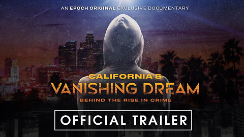 PREMIERING RIGHT NOW California’s Vanishing Dream: Behind the Rise in Crime | #Documentary