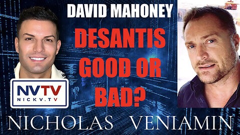 David Mahoney Discusses DeSantis Good Or Bad with Nicholas Veniamin