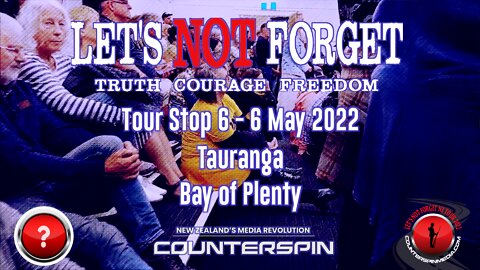 Let's Not Forget Tour Stop 6 - Tauranga - Bay of Plenty - 6 May 2022