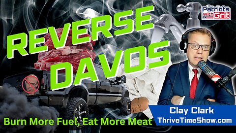 REVERSE DAVOS | Burn More Fuel, Eat More Meat | Clay Clark