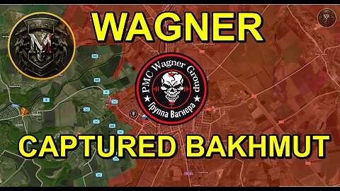 Bakhmut Has Fallen: Military Summary And Analysis May 20, 2023