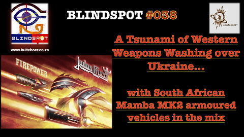 Blindspot #038 - NATO Weapons plowed in Ukraine KillingFields, South African Mambas in the mix