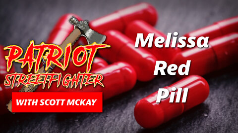 Melissa Red Pill - July 1st, 2022 | Patriot Streetfighter