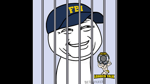 Loaded Talk - Ep10 - The FBI is Lawless