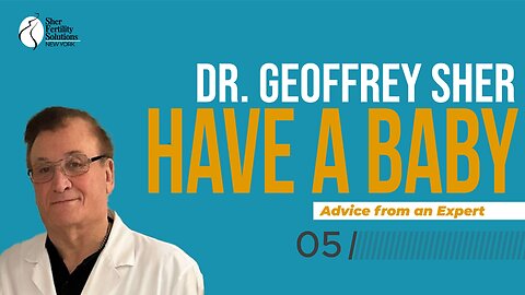 Why Did My IVF Fail and What Can I Do About It Next Time? - Dr. Geoffrey Sher - Have a Baby Fertility Podcast - Episode 5