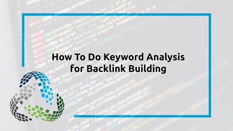 How To Do Keyword Analysis for Backlink Building