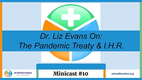 UKMFA Minicast #10 - Dr. Liz Evans on The Pandemic Treat and IHR