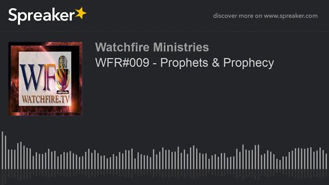 WFR#009 - Prophets & Prophecy