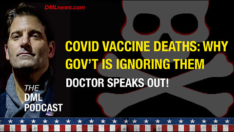 Covid Vaccine Deaths: Why Gov't is Ignoring Them. Interview with Dr. Littel