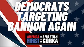 Sebastian Gorka FULL SHOW: Democrats targeting Bannon again