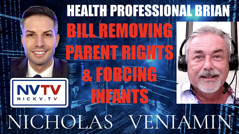 Health Professional Brian Discusses Bill Removing Parent Rights with Nicholas Veniamin