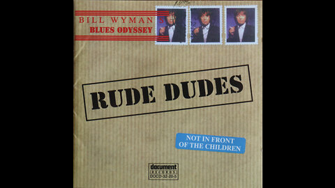 Rude Dudes - Bill Wyman Blues Odyssey (2003) [Complete 2 CD Compilation]