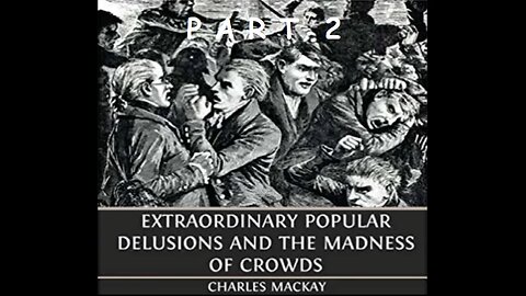 Audio Book: Popular Delusion and the Madness of Crowds By Charles Mackay 2