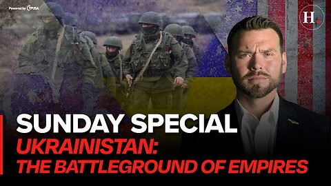 SUNDAY SPECIAL: UKRAINISTAN - THE BATTLEGROUND OF EMPIRES