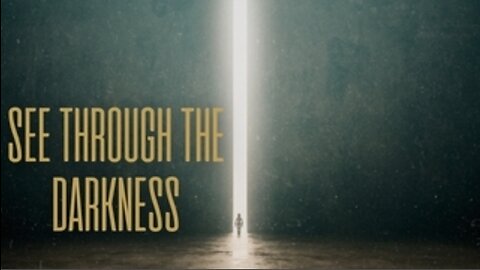 See Through The Darkness (5/21/23)