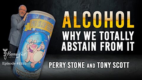 Alcohol-Why We Totally Abstain From It | Episode #1195 | Perry Stone