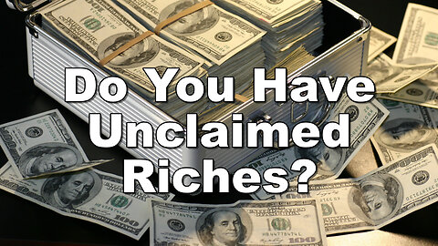 "Do You Have Unclaimed Riches?" - Worship Service - July 9, 2023