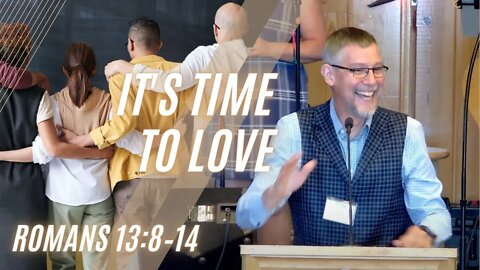 It's Time to Love — Romans 13:8–14 (Modern Worship)