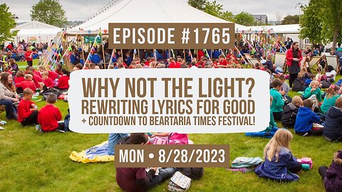 Owen Benjamin | #1765 Why Not The Light? Rewriting Lyrics For Good + Countdown To Beartaria Times Festival!