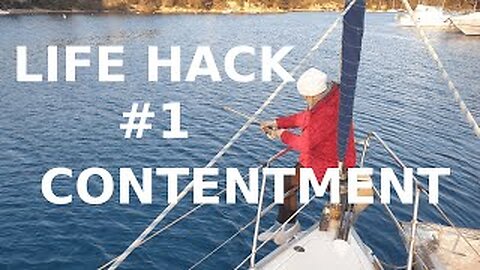 Life Hack #1 Contentment - Ep 6 Sailing With Thankfulness