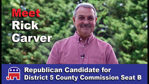 Rick Carver, Candidate for District 5, Seat B Commissioner (Incumbent)