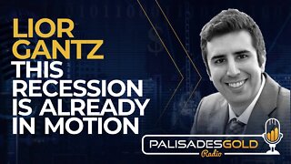 Lior Gantz: This Recession is Already in Motion