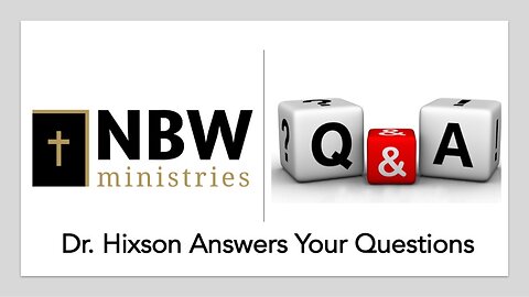 Theological Question and Answer Session with Dr. Hixson