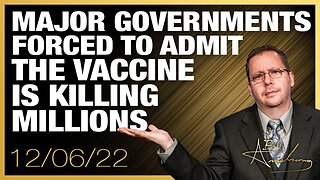 Major Governments Forced To Admit The Vaccine Is Killing and Harming Millions