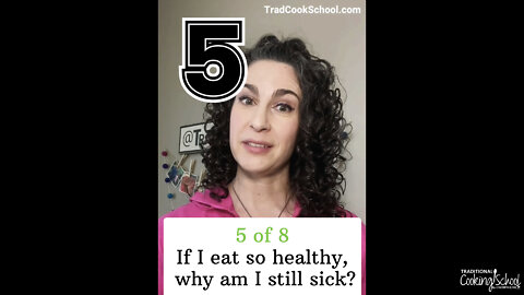 (5 of 8) If I eat so healthy, why am I still sick?