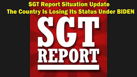 SGT Report Situation Update: The Country Is Losing Its Status Under BIDEN