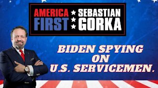 Biden spying on U.S. servicemen. Sebastian Gorka on AMERICA First