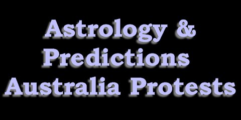 Astrology & Australia Protests 2021