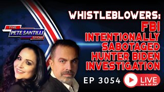 FBI Intentionally Sabotaged Hunter Biden Investigation: Whistleblowers | EP 3054-8AM
