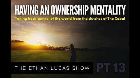 Having an Ownership Mentality (Pt 13)
