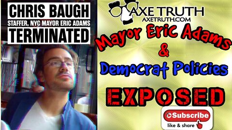 10/23/22 Mayor Adams Staffer Chris Baugh TERMINATED after exposing Adams & Failed Democrat Policies