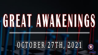 GREAT AWAKENINGS | October 27th, 2021