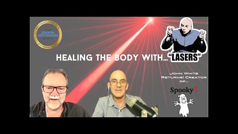 John White 3: Healing the Body with LASERS! – 29th Aug 2022