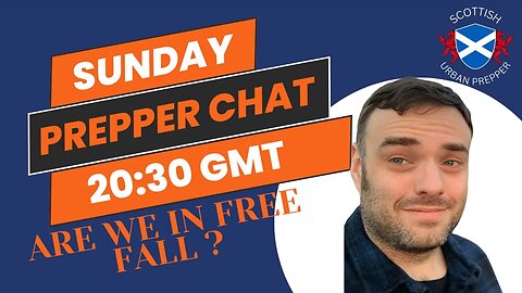 PREPPING - SUNDAY NIGHT CHAT "ARE WE IN FREE FALL ?"