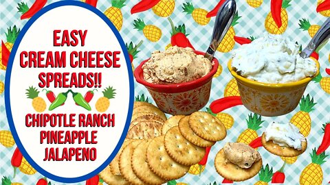 EASY HOMEMADE CREAM CHEESE SPREADS!! CHIPOTLE RANCH & PINEAPPLE JALAPENO!!