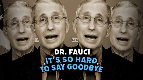 Fauci Sings “It’s So Hard to Say Goodbye” (Deepfake Music Video)