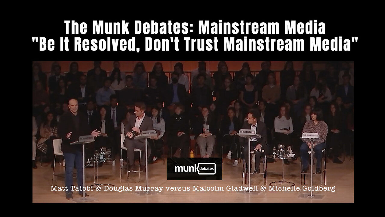 The Munk Debates Mainstream Media "Be It Resolved, Don't Trust