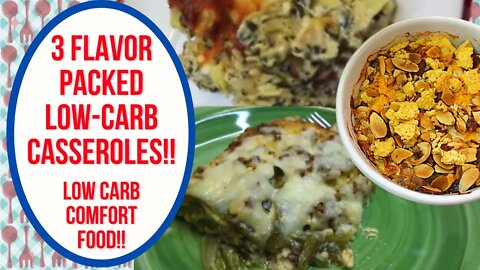 3 FLAVOR PACKED LOW CARB CASSEROLES!! LOW CARB COMFORT!!